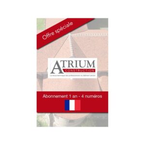 Atrium Construction - Abonnement 1 an - 4 numéros + 1 hors-série